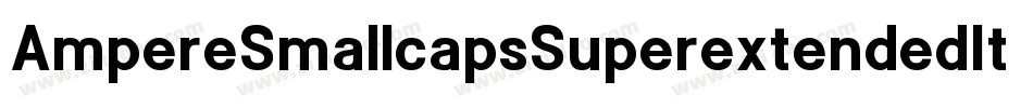 AmpereSmallcapsSuperextendedItalic-95jZ字体转换