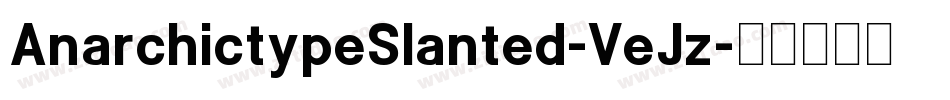 AnarchictypeSlanted-VeJz字体转换