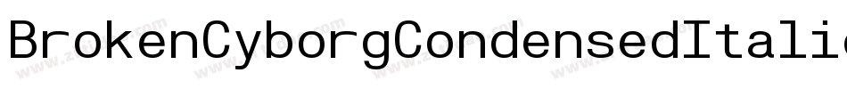 BrokenCyborgCondensedItalic-5G6B字体转换