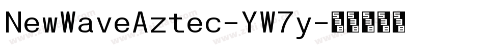 NewWaveAztec-YW7y字体转换