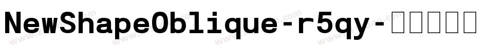 NewShapeOblique-r5qy字体转换