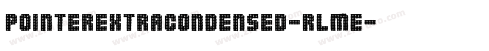 PointerExtracondensed-RlME字体转换