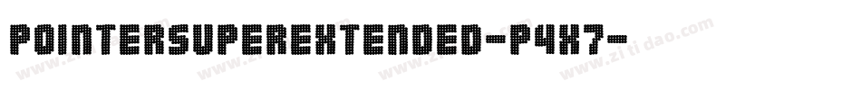 PointerSuperextended-P4x7字体转换