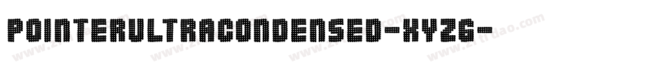 PointerUltracondensed-XYzG字体转换