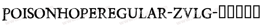 PoisonHopeRegular-zvLG字体转换