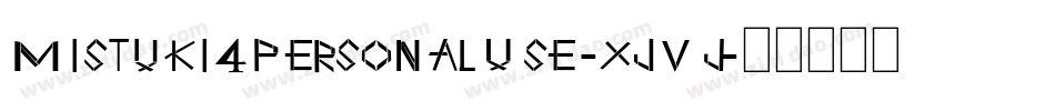 Mistuki4PersonalUse-xJVj字体转换 Mistuki4PersonalUse-xJVj字体转换