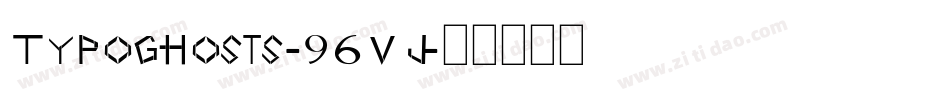 Typoghosts-96Vj字体转换 Typoghosts-96Vj字体转换