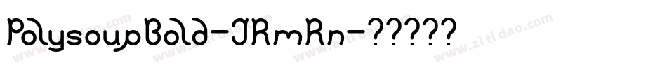 PolysoupBold-JRmRn字体转换