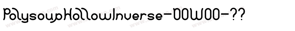 PolysoupHollowInverse-DOWO0字体转换