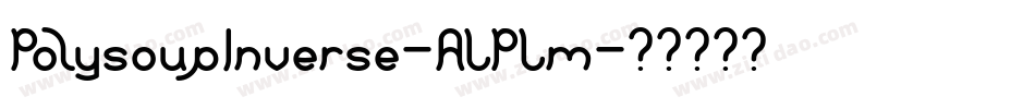 PolysoupInverse-ALPLm字体转换