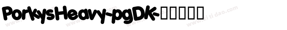 PorkysHeavy-pgDK字体转换