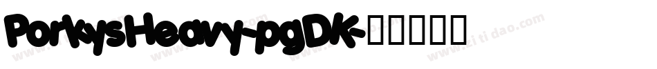 PorkysHeavy-pgDK字体转换