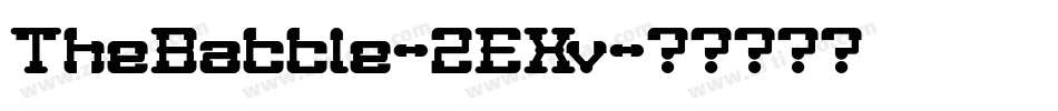 TheBattle-2EXv字体转换 TheBattle-2EXv字体转换