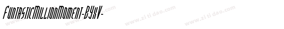 FuntasticMillionMoment-BYxV字体转换