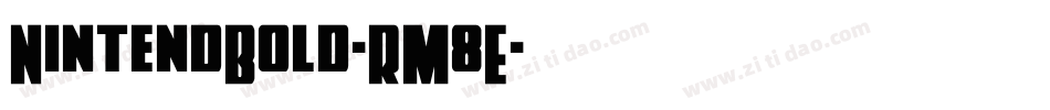 NintendBold-RM8E字体转换 NintendBold-RM8E字体转换