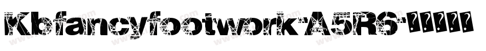 Kbfancyfootwork-A5R6字体转换