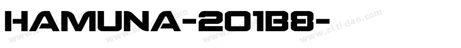 Hamuna-2O1B8字体转换 Hamuna-2O1B8字体转换