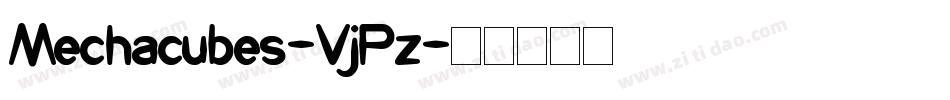 Mechacubes-VjPz字体转换 Mechacubes-VjPz字体转换