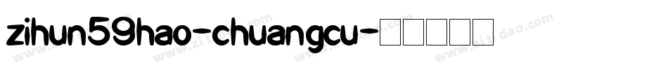 zihun59hao-chuangcu字体转换