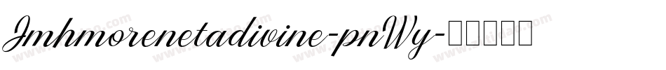 Jmhmorenetadivine-pnWy字体转换