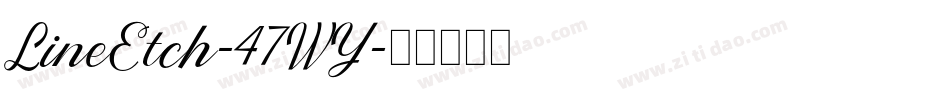 LineEtch-47WY字体转换