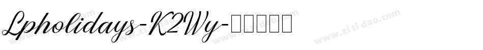 Lpholidays-K2Wy字体转换