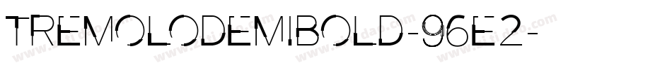 TremoloDemibold-96E2字体转换
