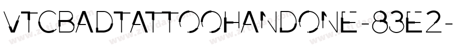 VtcBadtattoohandone-83e2字体转换