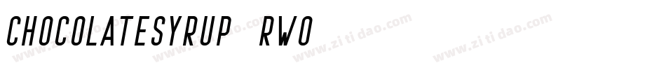ChocolateSyrup-6RWo字体转换 ChocolateSyrup-6RWo字体转换