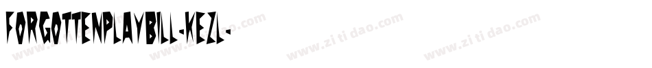 Forgottenplaybill-KEZl字体转换 Forgottenplaybill-KEZl字体转换