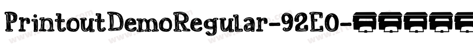 PrintoutDemoRegular-92E0字体转换 PrintoutDemoRegular-92E0字体转换