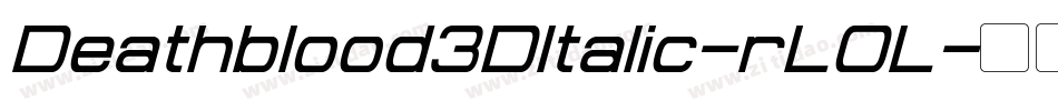 Deathblood3DItalic-rL0L字体转换