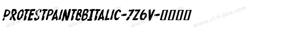 ProtestpaintBbItalic-7Z6V字体转换