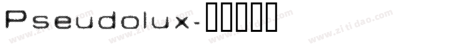 Pseudolux字体转换