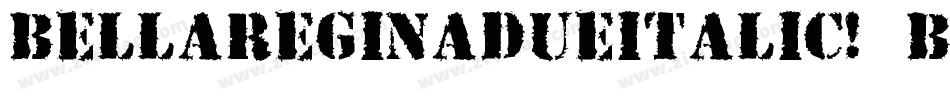 BellaReginaDueItalic-BWa3l字体转换