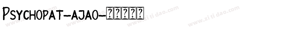 Psychopat-ajao字体转换