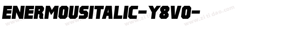 EnermousItalic-Y8vo字体转换