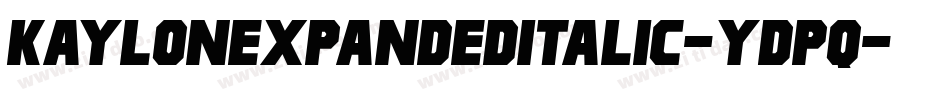 KaylonExpandedItalic-YDpq字体转换