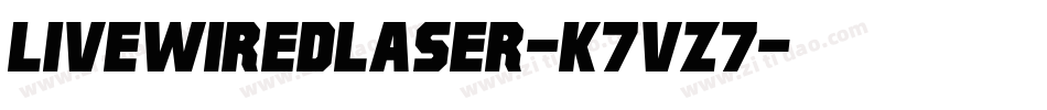 LivewiredLaser-K7VZ7字体转换 LivewiredLaser-K7VZ7字体转换