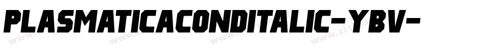 PlasmaticaCondItalic-YBv字体转换