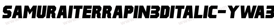 SamuraiTerrapin3DItalic-yWa3字体转换
