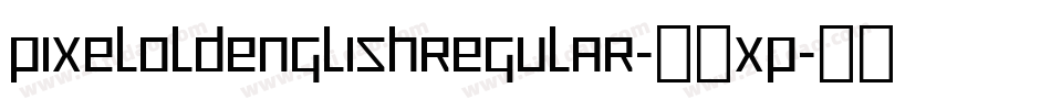 PixeloldenglishRegular-08XP字体转换