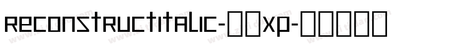 ReconstructItalic-30Xp字体转换