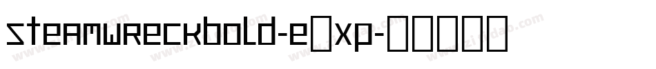 SteamwreckBold-e3Xp字体转换