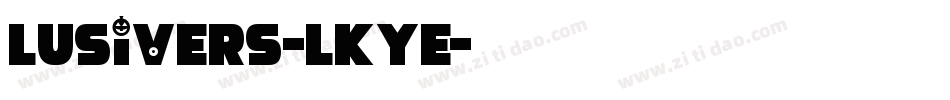 Lusivers-lKYe字体转换 Lusivers-lKYe字体转换
