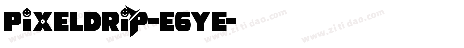 Pixeldrip-e6ye字体转换