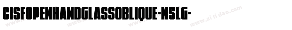 CisfOpenhandGlassOblique-n5Lg字体转换