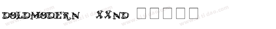 DOldModern2-XXnd字体转换 DOldModern2-XXnd字体转换