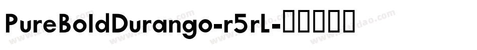 PureBoldDurango-r5rL字体转换