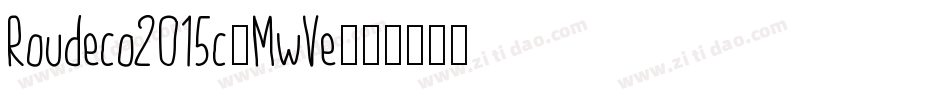 Roudeco2015c-MwVe字体转换